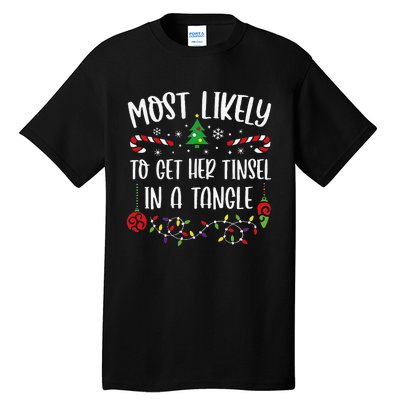 Most Likely To Get Her Tinsel In A Tangle Funny Christmas Family Matching Cute Tall T-Shirt