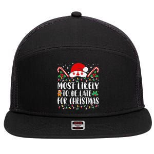 Most Likely To Be Late For Christmas Funny Family Christmas 7 Panel Mesh Trucker Snapback Hat