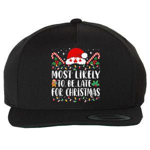 Most Likely To Be Late For Christmas Funny Family Christmas Wool Snapback Cap