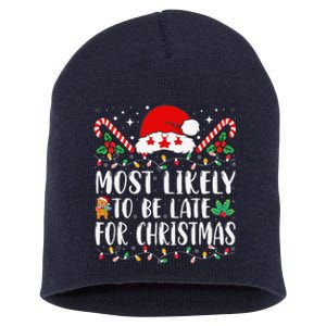 Most Likely To Be Late For Christmas Funny Family Christmas Short Acrylic Beanie