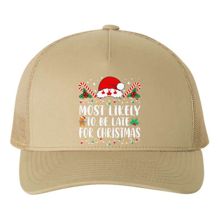 Most Likely To Be Late For Christmas Funny Family Christmas Yupoong Adult 5-Panel Trucker Hat