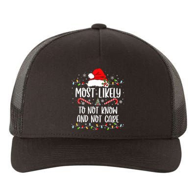 Most Likely To Not Know And Not Care Christmas Xmas Holiday Yupoong Adult 5-Panel Trucker Hat