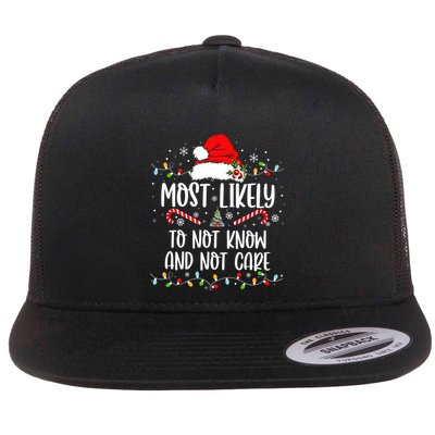 Most Likely To Not Know And Not Care Christmas Xmas Holiday Flat Bill Trucker Hat