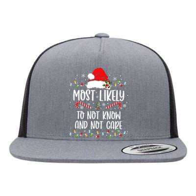 Most Likely To Not Know And Not Care Christmas Xmas Holiday Flat Bill Trucker Hat