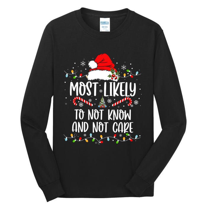 Most Likely To Not Know And Not Care Christmas Xmas Holiday Tall Long Sleeve T-Shirt