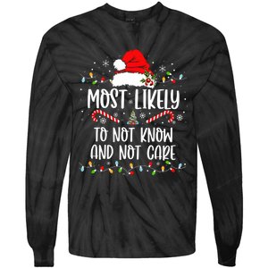 Most Likely To Not Know And Not Care Christmas Xmas Holiday Tie-Dye Long Sleeve Shirt