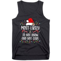 Most Likely To Not Know And Not Care Christmas Xmas Holiday Tank Top