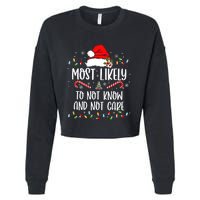 Most Likely To Not Know And Not Care Christmas Xmas Holiday Cropped Pullover Crew