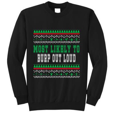 Most Likely To Burp Out Loud Humorous Ugly Xmas Design Sweatshirt