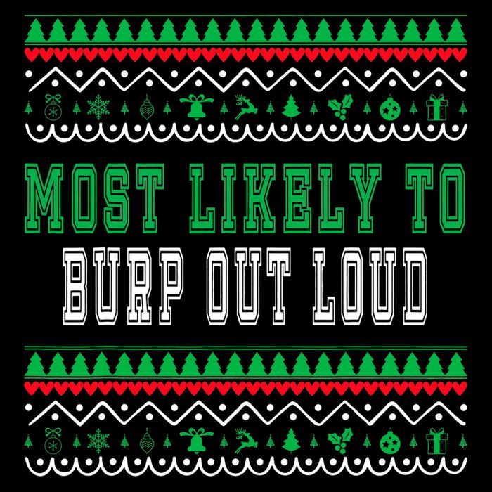 Most Likely To Burp Out Loud Humorous Ugly Xmas Design Button