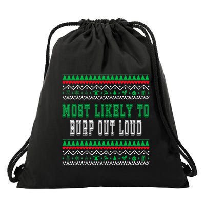 Most Likely To Burp Out Loud Humorous Ugly Xmas Design Drawstring Bag