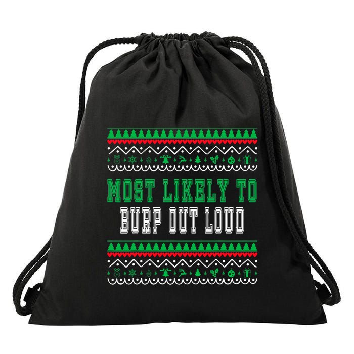 Most Likely To Burp Out Loud Humorous Ugly Xmas Design Drawstring Bag