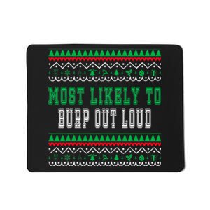 Most Likely To Burp Out Loud Humorous Ugly Xmas Design Mousepad