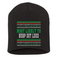 Most Likely To Burp Out Loud Humorous Ugly Xmas Design Short Acrylic Beanie