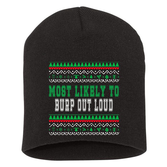 Most Likely To Burp Out Loud Humorous Ugly Xmas Design Short Acrylic Beanie