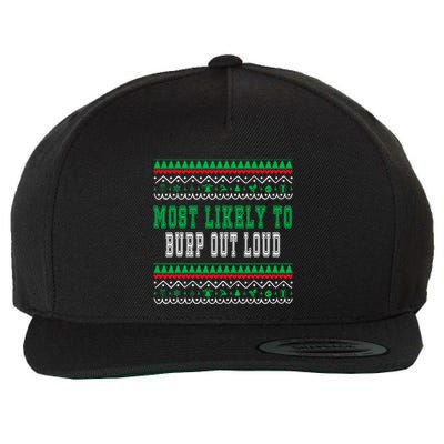 Most Likely To Burp Out Loud Humorous Ugly Xmas Design Wool Snapback Cap