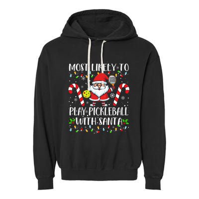 Most Likely To Play Pickleball With Santa Christmas Funny Garment-Dyed Fleece Hoodie