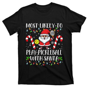 Most Likely To Play Pickleball With Santa Christmas Funny T-Shirt