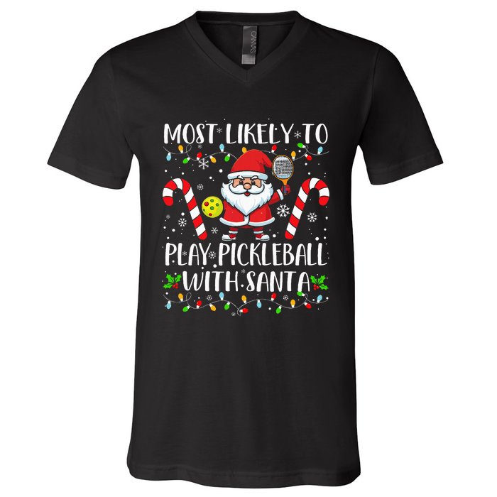 Most Likely To Play Pickleball With Santa Christmas Funny V-Neck T-Shirt