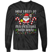 Most Likely To Play Pickleball With Santa Christmas Funny Tie-Dye Long Sleeve Shirt