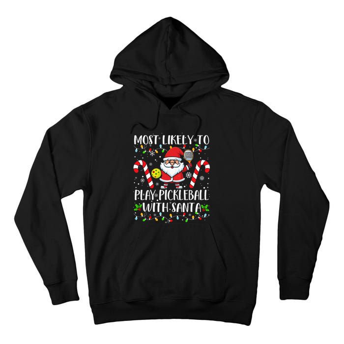 Most Likely To Play Pickleball With Santa Christmas Funny Tall Hoodie