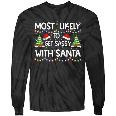 Most Likely To Get Sassy With Santa Funny Family Christmas Tie-Dye Long Sleeve Shirt