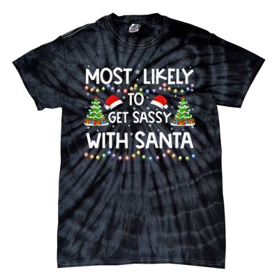 Most Likely To Get Sassy With Santa Funny Family Christmas Tie-Dye T-Shirt