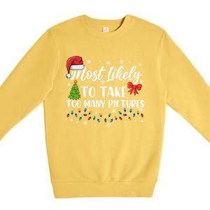 Most Likely To Take Too Y Pictures Funny Christmas Pajama Cute Gift Premium Crewneck Sweatshirt