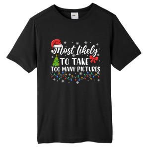 Most Likely To Take Too Y Pictures Funny Christmas Pajama Cute Gift Tall Fusion ChromaSoft Performance T-Shirt