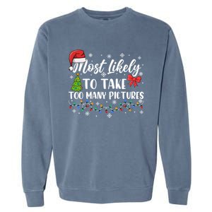 Most Likely To Take Too Y Pictures Funny Christmas Pajama Cute Gift Garment-Dyed Sweatshirt