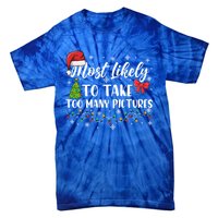 Most Likely To Take Too Y Pictures Funny Christmas Pajama Cute Gift Tie-Dye T-Shirt