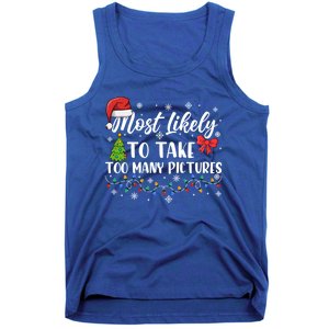 Most Likely To Take Too Y Pictures Funny Christmas Pajama Cute Gift Tank Top