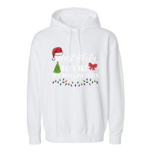 Most Likely To Take Too Y Pictures Funny Christmas Pajama Cute Gift Garment-Dyed Fleece Hoodie