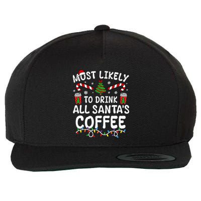 Most Likely To Drink SantaS Coffee Family Christmas Wool Snapback Cap
