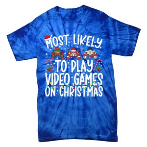 Most Likely To Play Video Games On Christmas Gaming Gamer Gift Tie-Dye T-Shirt