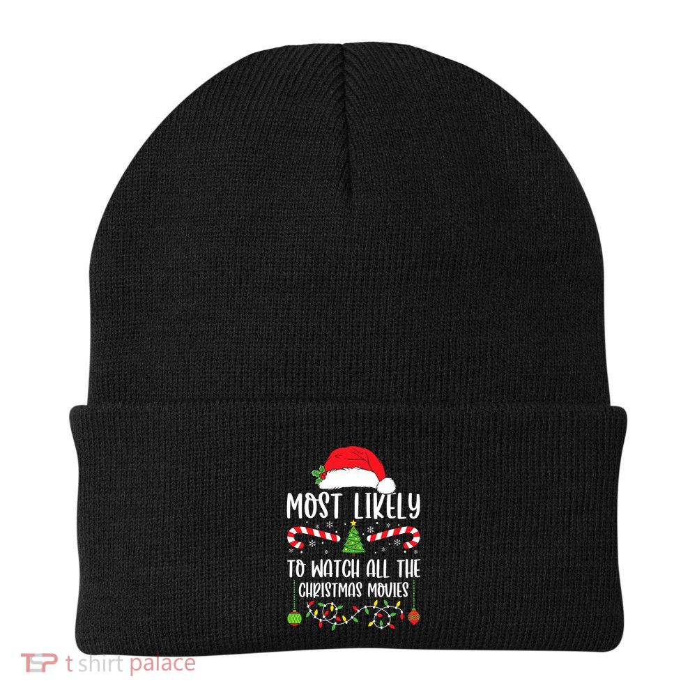 Most Likely To Watch All The Christmas Movies Xmas Matching Beanie