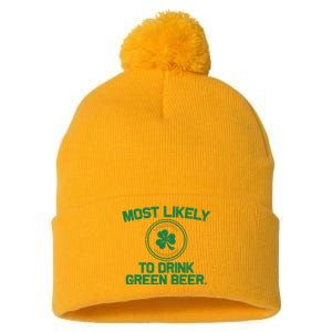 Most Likely To Drink Green Beer Funny St Patricks Day Pom Pom 12in Knit Beanie