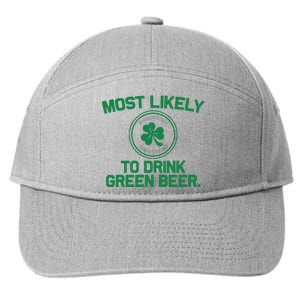 Most Likely To Drink Green Beer Funny St Patricks Day 7-Panel Snapback Hat