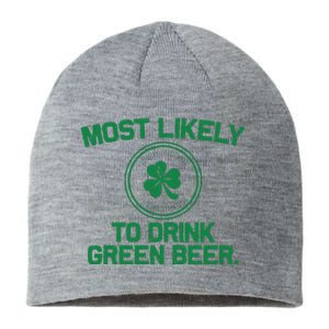 Most Likely To Drink Green Beer Funny St Patricks Day Sustainable Beanie