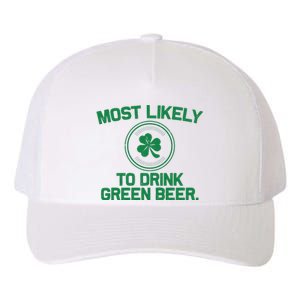 Most Likely To Drink Green Beer Funny St Patricks Day Yupoong Adult 5-Panel Trucker Hat