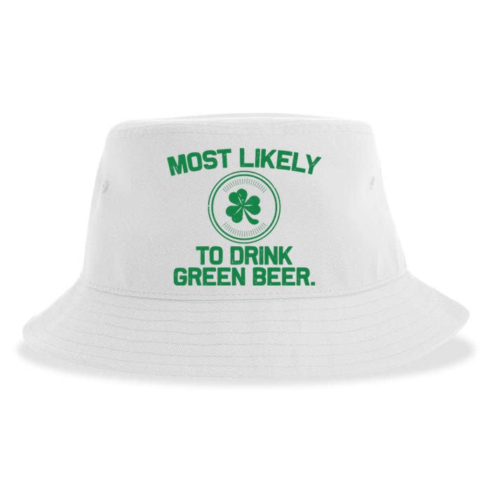 Most Likely To Drink Green Beer Funny St Patricks Day Sustainable Bucket Hat