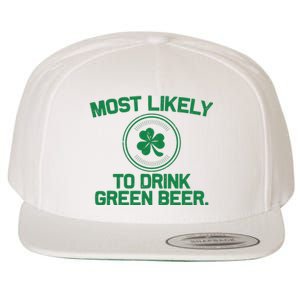 Most Likely To Drink Green Beer Funny St Patricks Day Wool Snapback Cap