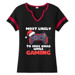 Most Likely To Miss Christmas While Gaming Xmas Family Ladies Halftime Notch Neck Tee