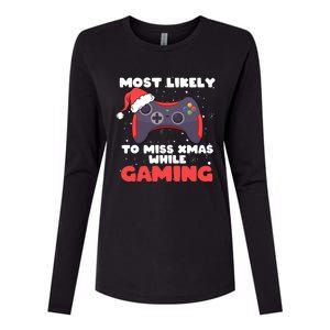 Most Likely To Miss Christmas While Gaming Xmas Family Womens Cotton Relaxed Long Sleeve T-Shirt