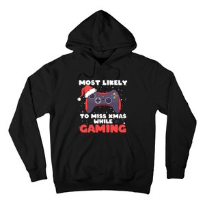 Most Likely To Miss Christmas While Gaming Xmas Family Hoodie