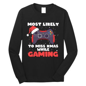 Most Likely To Miss Christmas While Gaming Xmas Family Long Sleeve Shirt