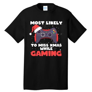 Most Likely To Miss Christmas While Gaming Xmas Family Tall T-Shirt