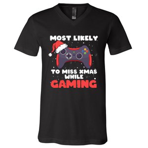 Most Likely To Miss Christmas While Gaming Xmas Family V-Neck T-Shirt