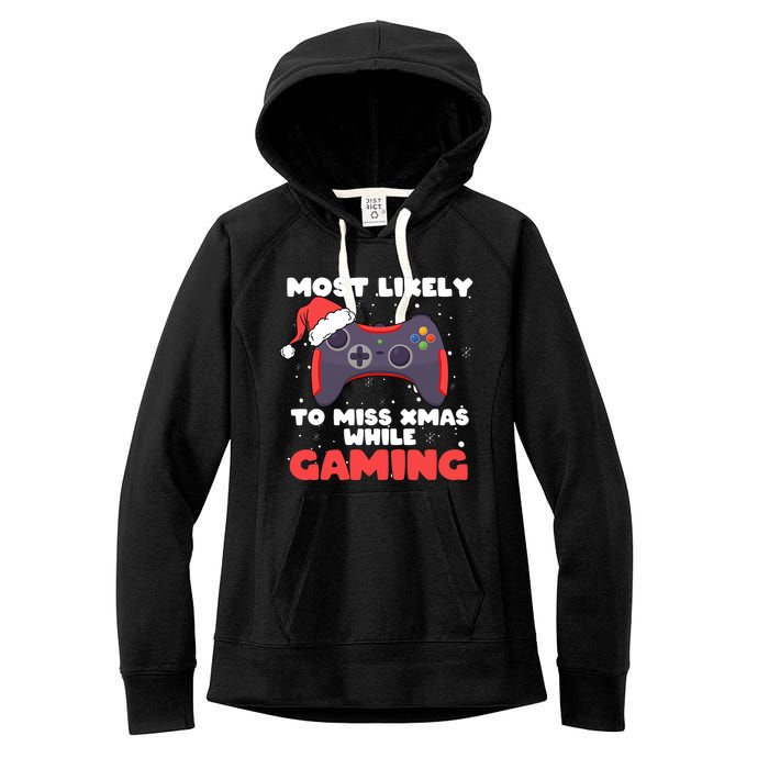 Most Likely To Miss Christmas While Gaming Xmas Family Women's Fleece Hoodie