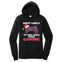 Most Likely To Miss Christmas While Gaming Xmas Family Women's Pullover Hoodie